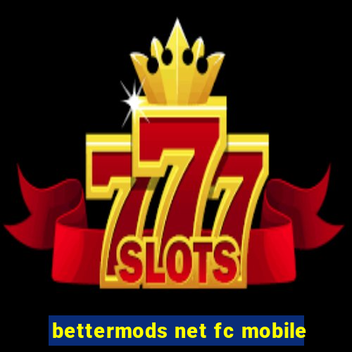 bettermods net fc mobile